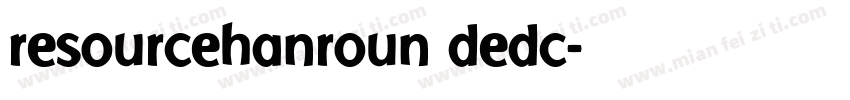 resourcehanroun dedc字体转换